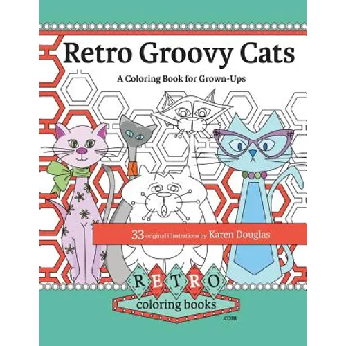 Retro Groovy Cats: A Coloring Book for Grown-ups - Paperback