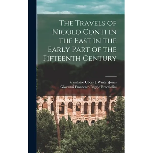 The Travels of Nicolo Conti in the East in the Early Part of the Fifteenth Century - Hardcover