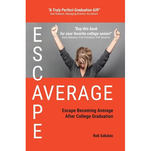 Escape Average: Escape Becoming Average After College Graduation - Hardcover