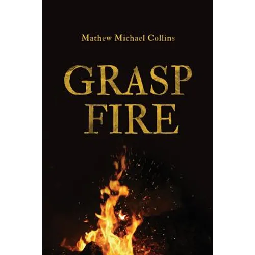 Grasp Fire - Paperback