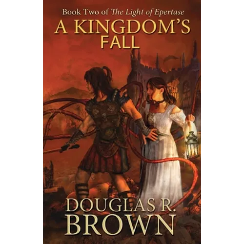 A Kingdom's Fall (the Light of Epertase, Book Two) - Paperback