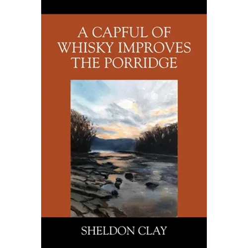 A Capful of Whisky Improves the Porridge