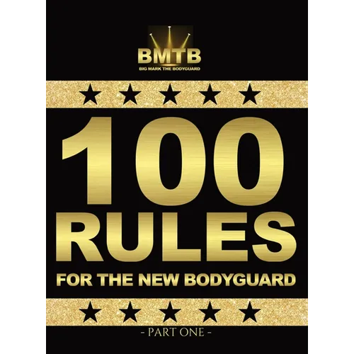 100 Rules for the New Bodyguard: Part One - Hardcover