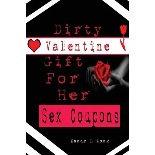 Dirty Valentine Gift For Her: Sex Coupons - Paperback