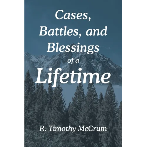 Cases, Battles, and Blessings of a Lifetime - Paperback