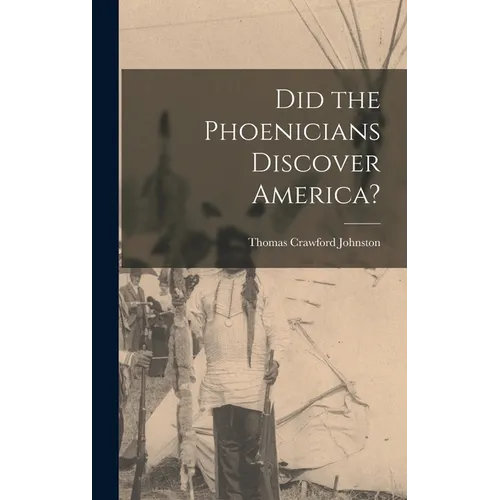 Did the Phoenicians Discover America? - Hardcover