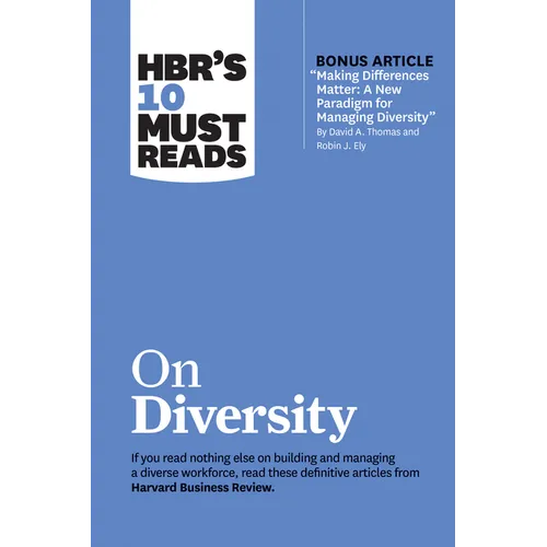 Hbr's 10 Must Reads on Diversity (with Bonus Article Making Differences Matter: A New Paradigm for Managing Diversity by David A. Thomas and Robin J. - Paperback