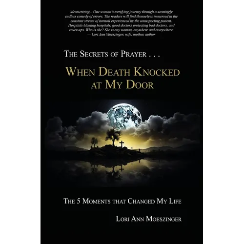 When Death Knocked at My Door: The 5 Moments That Changed My Life - Paperback