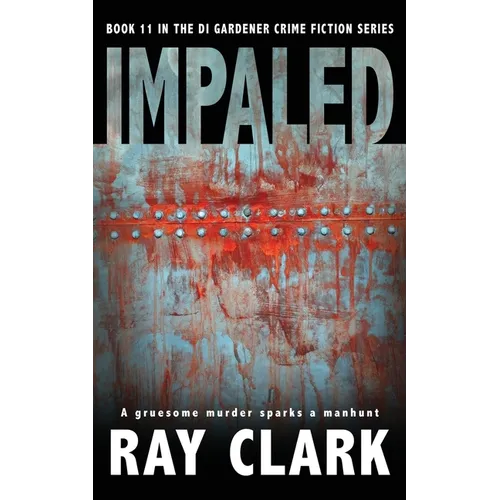 Impaled: A gruesome murder sparks a manhunt - Paperback