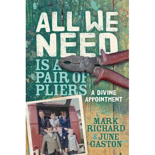 All We Need Is a Pair of Pliers: A Divine Appointment - Paperback