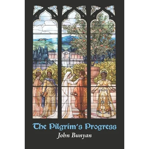 The Pilgrim's Progress: from This World, to That Which Is to Come - Paperback