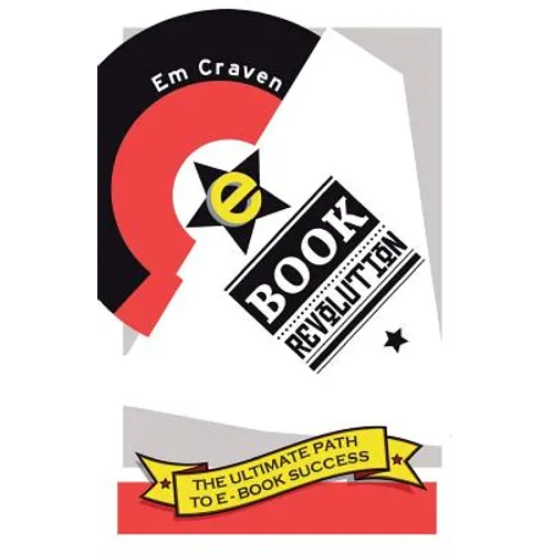 E-Book Revolution: The Ultimate Guide to E-Book Success - Paperback