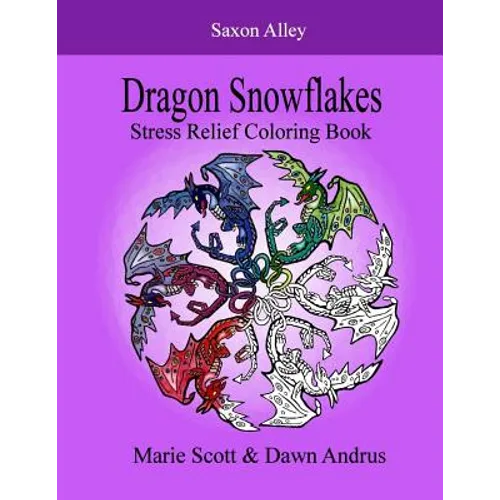 Dragon Snowflakes: Stress Relief Coloring Book - Paperback