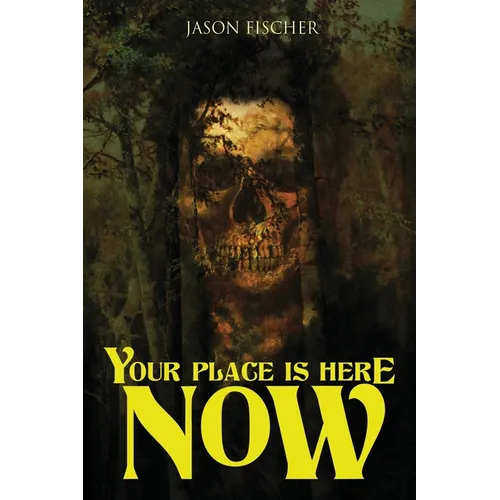 Your Place Is Here Now: 10 Tales of Horror and the Supernatural - Paperback