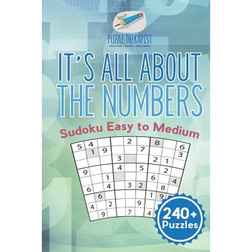 It's All About the Numbers Sudoku Easy to Medium (240+ Puzzles) - Paperback