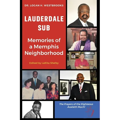 Lauderdale Sub Memories of a Memphis Neighborhood: Memories of a Memphis Neighborhood - Paperback