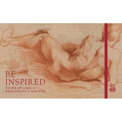 Be Inspired: To Draw Like a Renaissance Master - Hardcover