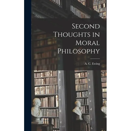Second Thoughts in Moral Philosophy - Hardcover