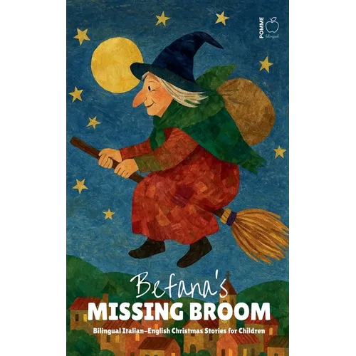 Befana's Missing Broom: Bilingual Italian-English Christmas Stories for Children - Paperback
