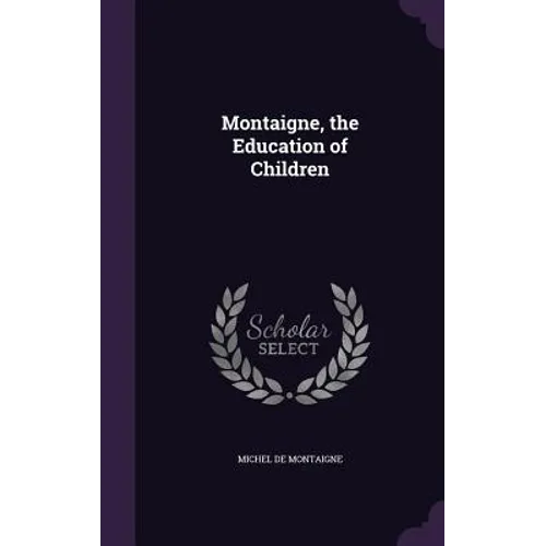 Montaigne, the Education of Children - Hardcover