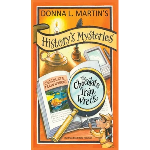 History's Mysteries: The Chocolate Train Wreck - Hardcover
