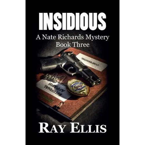 Insidious: A Nate Richards Mystery - Book Three - Paperback
