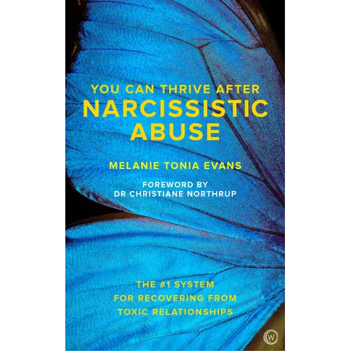 You Can Thrive After Narcissistic Abuse: The #1 System for Recovering from Toxic Relationships - Paperback