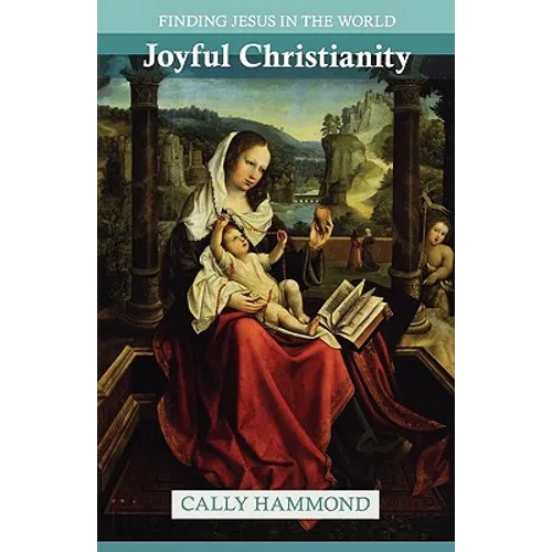 Joyful Christianity - Finding Jesus in the World - Paperback