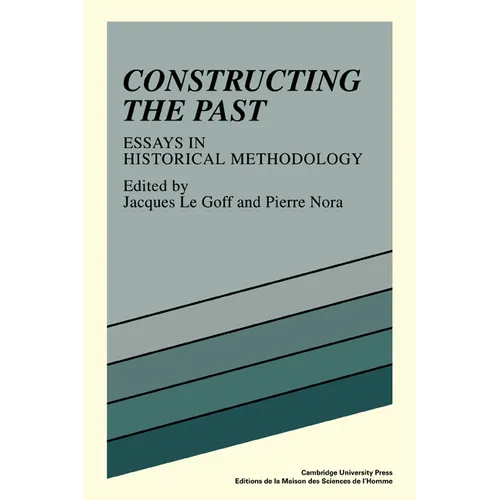 Constructing the Past: Essays in Historical Methodology - Paperback
