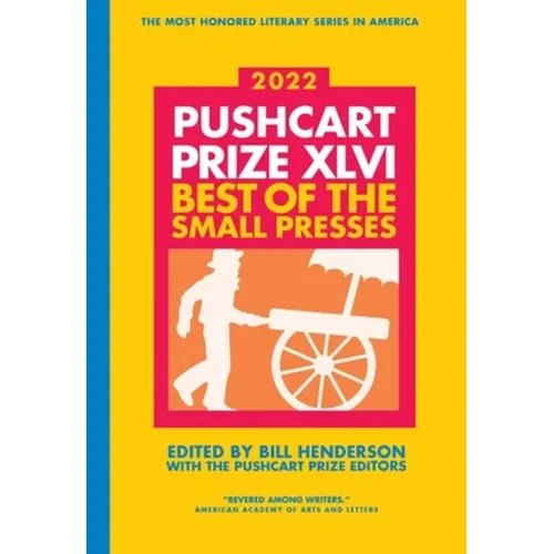 The Pushcart Prize XLVI: Best of the Small Presses 2022 Edition - Paperback