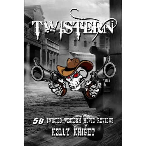 Twistern: 50 Twisted Western Movie Reviews - Paperback