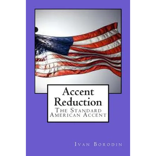 Accent Reduction: The Standard American Accent - Paperback
