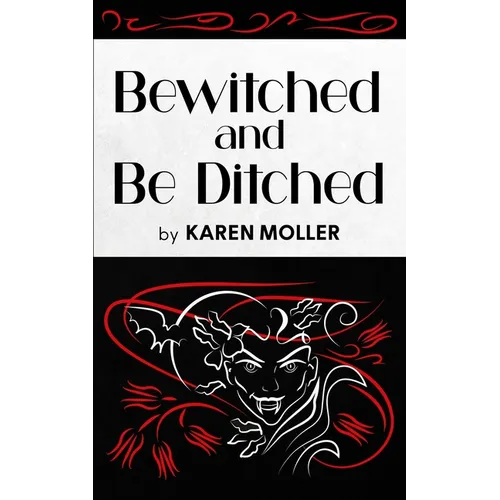 Bewitched and Be Ditched - Paperback