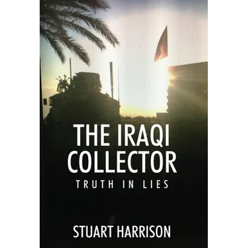The Iraqi Collector: Truth In Lies - Hardcover
