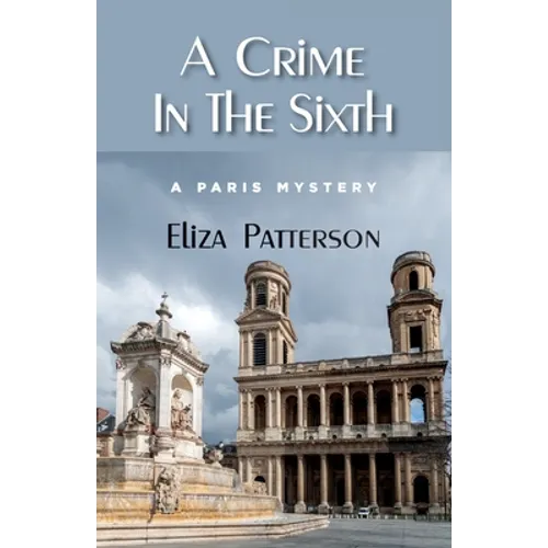 A Crime In The Sixth: A Paris Mystery - Paperback