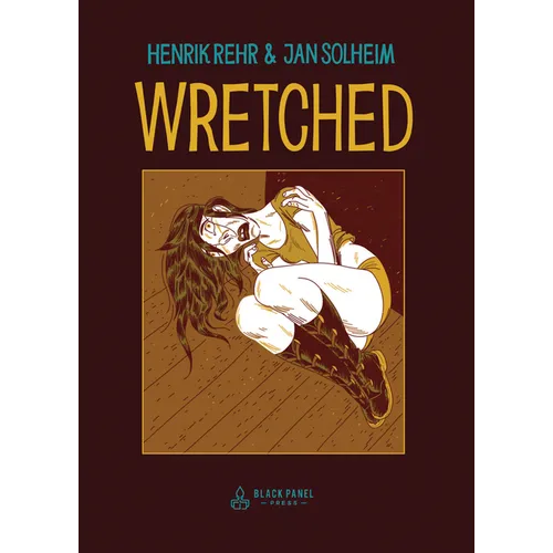 Wretched: A Surreal Tale of Vice and Crime - Hardcover