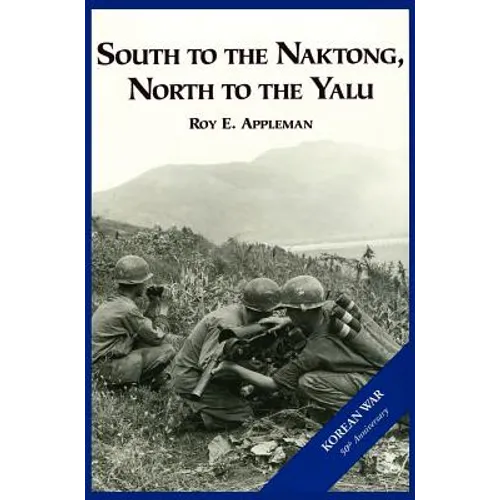 The U.S. Army and the Korean War: South to the Naktong, North to the Yalu - Hardcover