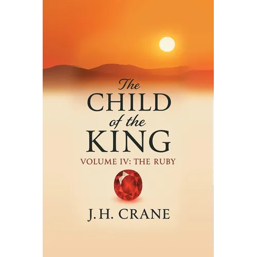 The Child of the King: Volume IV: The Ruby - Paperback