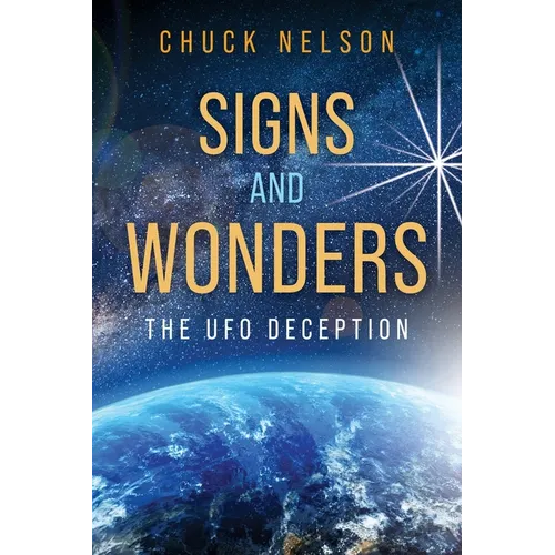 Signs and Wonders: The UFO Deception - Paperback