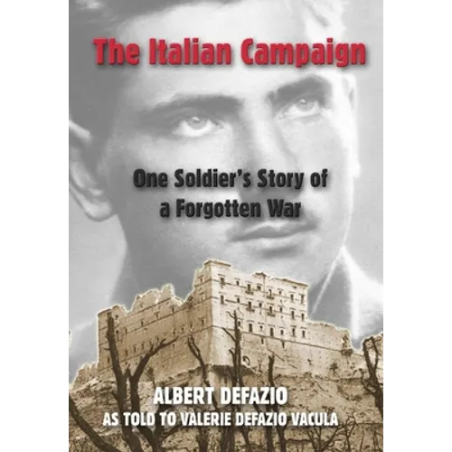 The Italian Campaign: One Soldier's Story of a Forgotten War - Hardcover