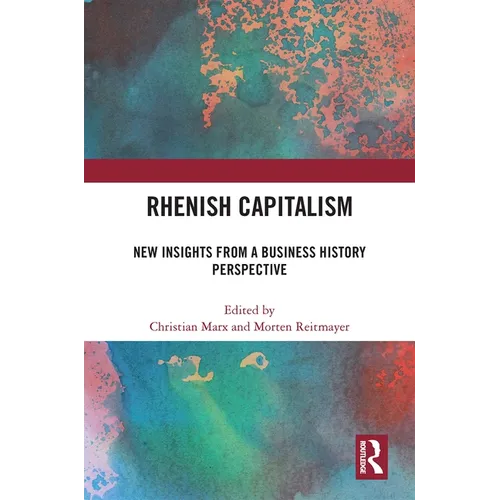 Rhenish Capitalism: New Insights from a Business History Perspective - Paperback