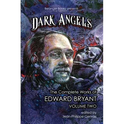 Dark Angels: The Complete Works of Edward Bryant Volume Two - Paperback