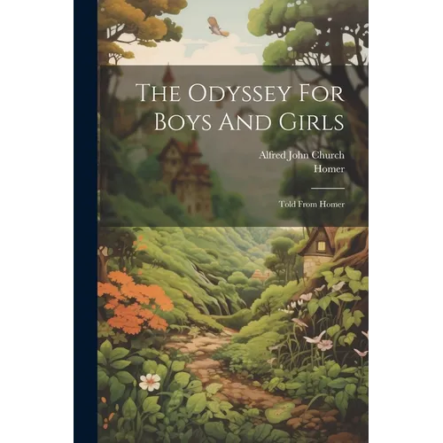 The Odyssey For Boys And Girls: Told From Homer - Paperback