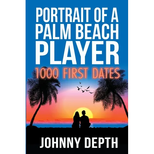 Portrait of a Palm Beach Player: 1000 First Dates - Paperback
