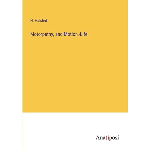 Motorpathy, and Motion, -Life - Paperback