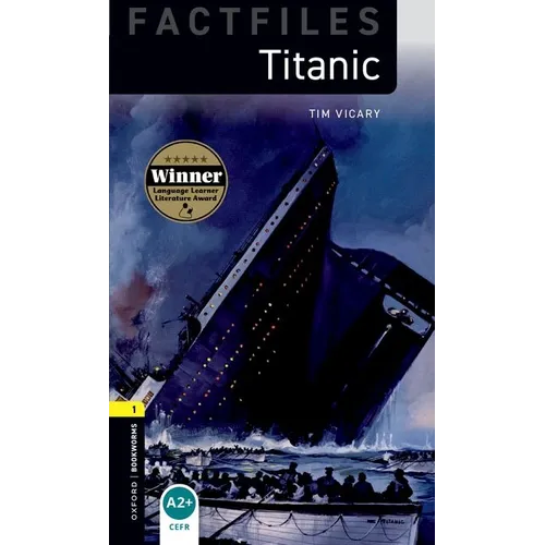 Oxford Bookworms Factfiles: Titanic: Level 1: 400-Word Vocabulary - Paperback