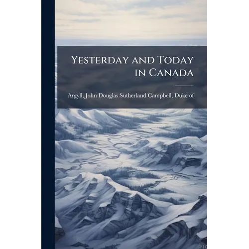 Yesterday and Today in Canada - Paperback