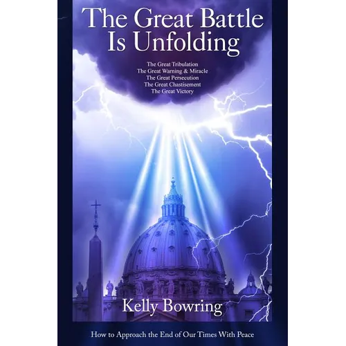 The Great Battle Is Unfolding: How to Approach the End of Our Times with Peace - Paperback