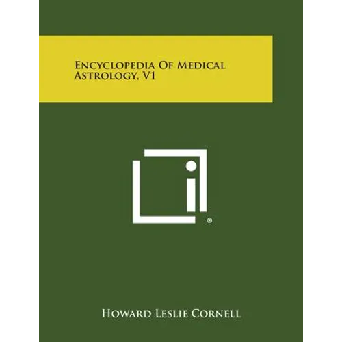 Encyclopedia of Medical Astrology, V1 - Paperback