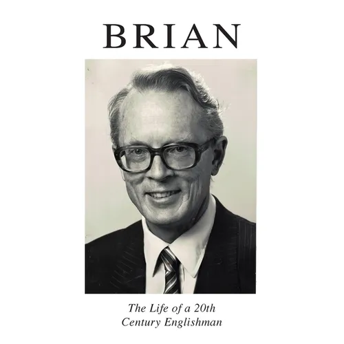 Brian: The Life of a 20th Century Englishman - Hardcover